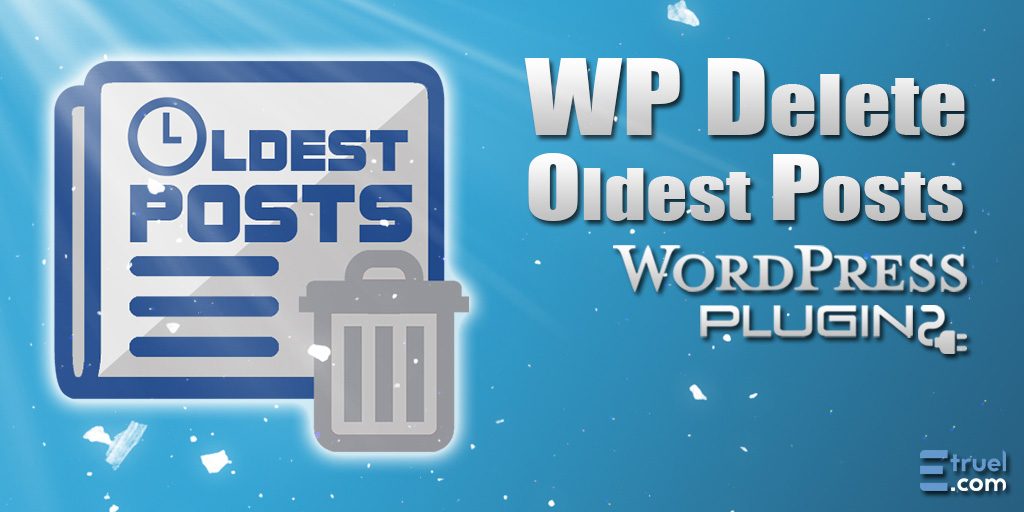 WP Delete Oldest Post - Delete Olrder Post