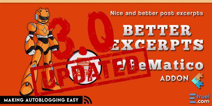 New major release: wpematico better excerpts 3. 0 - wbe30