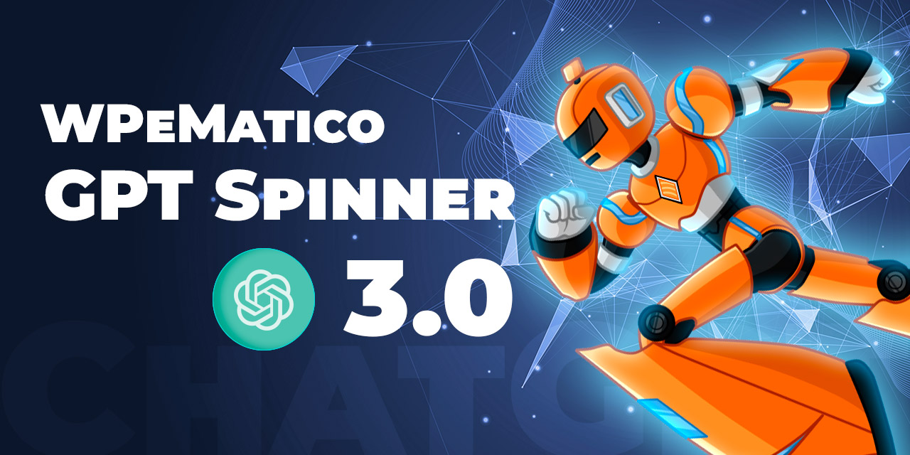 🚀 gpt spinner 3. 0 for wpematico is here – now supercharged with chatgpt! - wpematico gpt spinner